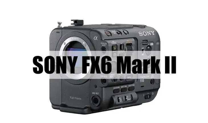 索尼 FX6 Mark II 